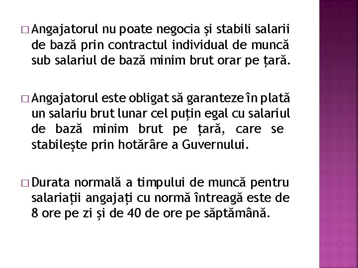 � Angajatorul nu poate negocia şi stabili salarii de bază prin contractul individual de