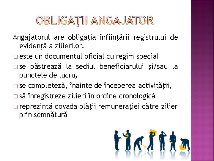 Angajatorul are obligaţia înfiinţării registrului de evidenţă a zilierilor: � este un documentul oficial