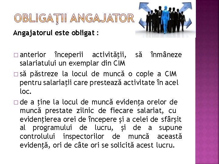 Angajatorul este obligat : � anterior începerii activităţii, să înmâneze salariatului un exemplar din Angajatorul este obligat : � anterior începerii activităţii, să înmâneze salariatului un exemplar din