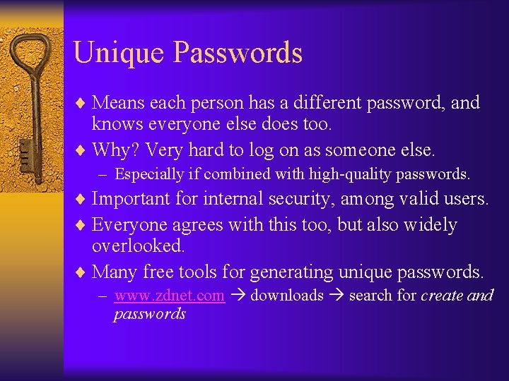 Unique Passwords ¨ Means each person has a different password, and knows everyone else