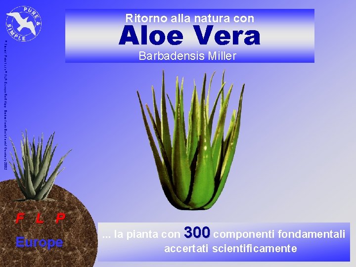 Ritorno alla natura con © Aloe Vera Florian Pabst und © FLP-Europe Rolf Kipp,