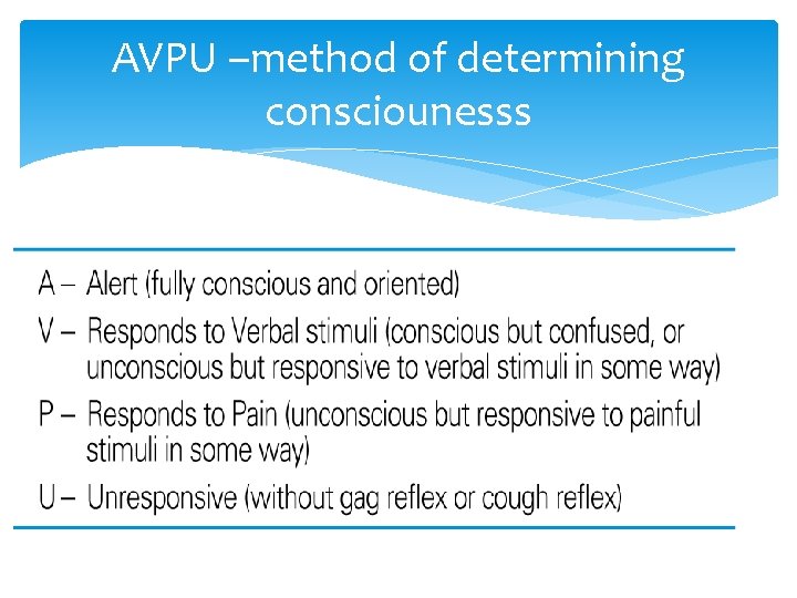 AVPU –method of determining consciounesss 