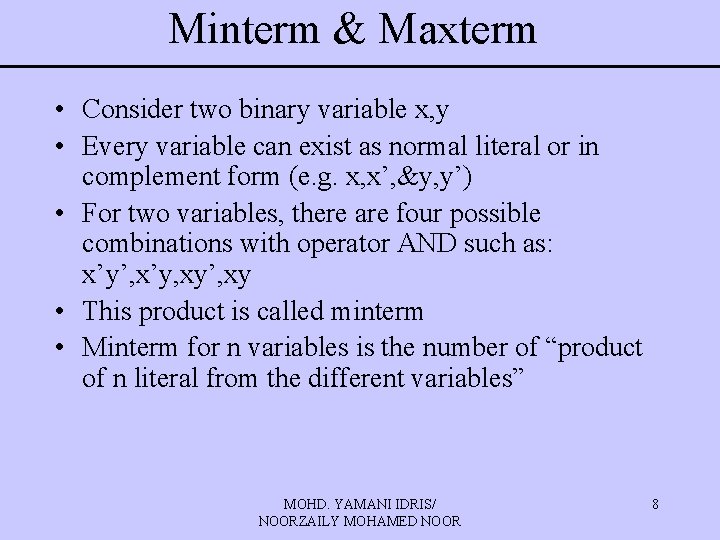 Minterm & Maxterm • Consider two binary variable x, y • Every variable can