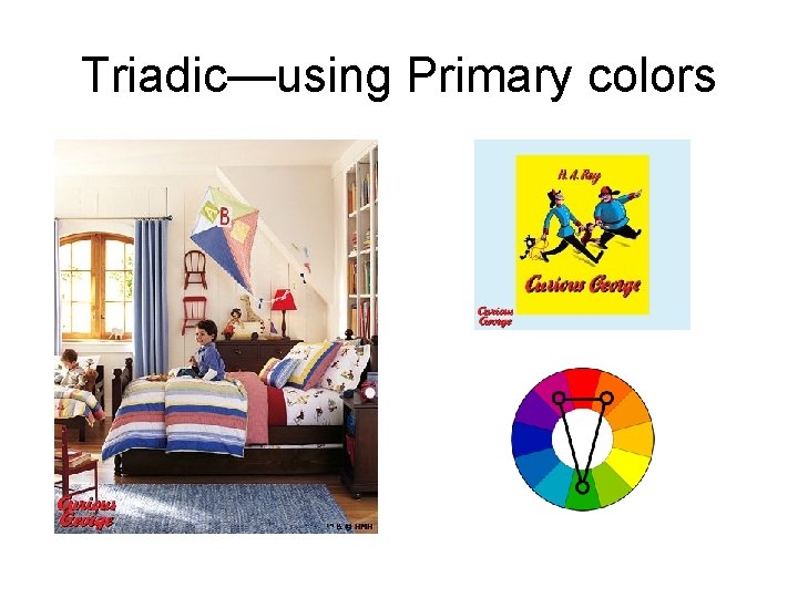 Triadic—using Primary colors 