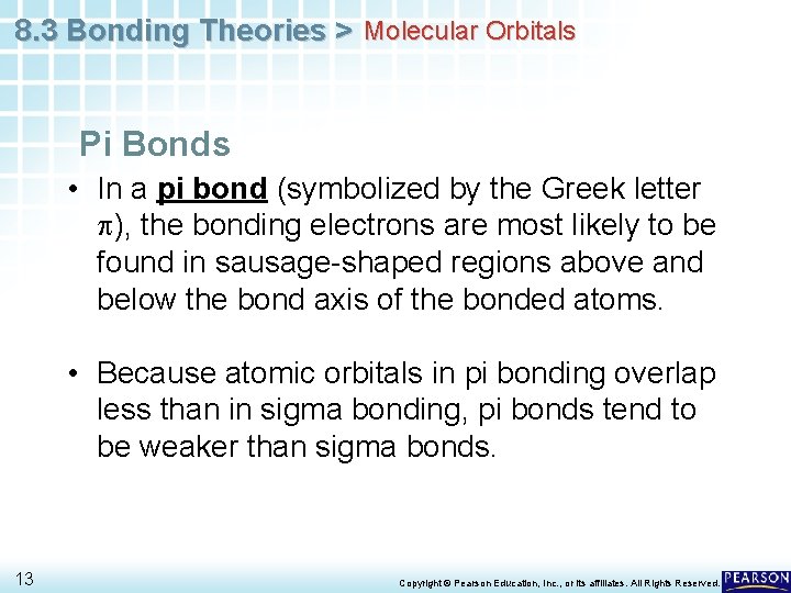 8. 3 Bonding Theories > Molecular Orbitals Pi Bonds • In a pi bond