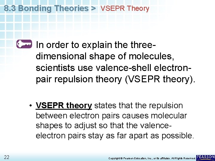 8. 3 Bonding Theories > VSEPR Theory In order to explain the threedimensional shape