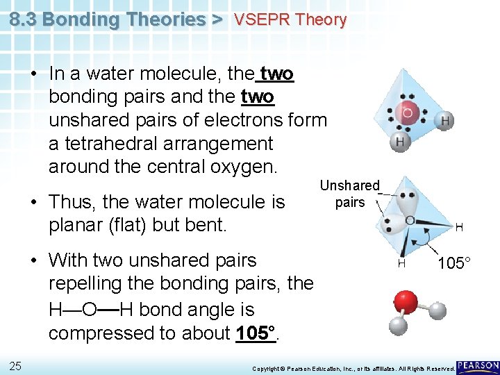 8. 3 Bonding Theories > VSEPR Theory • In a water molecule, the two