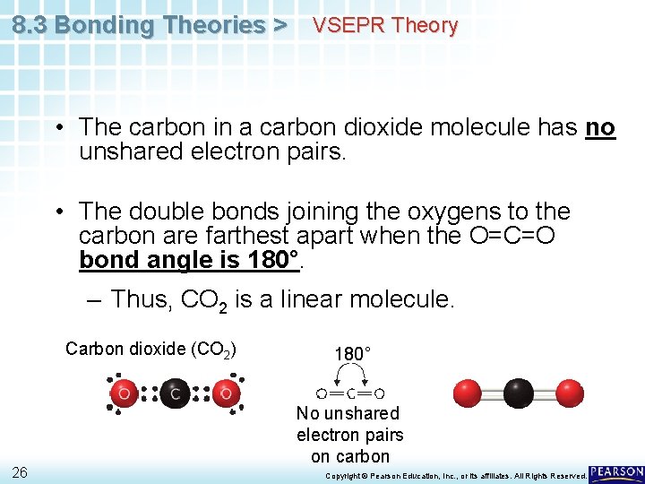 8. 3 Bonding Theories > VSEPR Theory • The carbon in a carbon dioxide