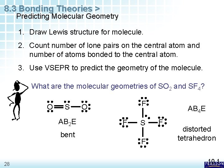 8. 3 Bonding Theories > Predicting Molecular Geometry 1. Draw Lewis structure for molecule.