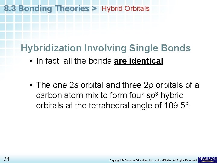 8. 3 Bonding Theories > Hybrid Orbitals Hybridization Involving Single Bonds • In fact,