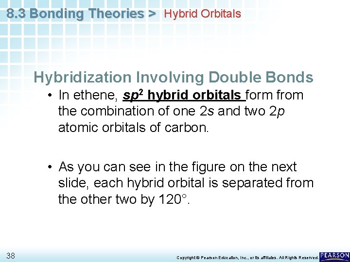 8. 3 Bonding Theories > Hybrid Orbitals Hybridization Involving Double Bonds • In ethene,