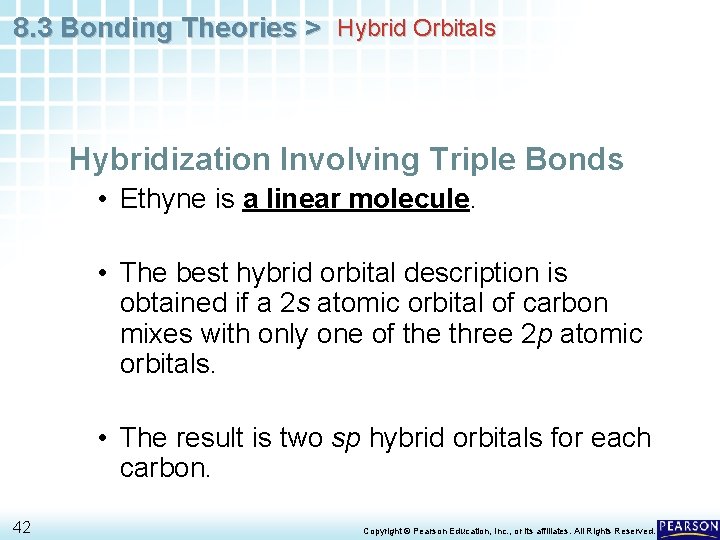 8. 3 Bonding Theories > Hybrid Orbitals Hybridization Involving Triple Bonds • Ethyne is