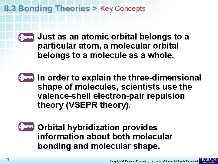 8. 3 Bonding Theories > Key Concepts Just as an atomic orbital belongs to
