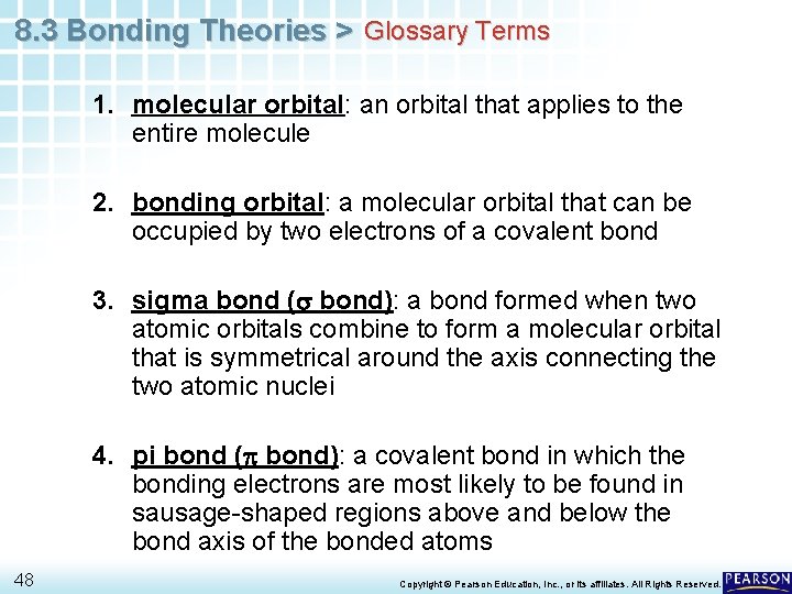 8. 3 Bonding Theories > Glossary Terms 1. molecular orbital: an orbital that applies