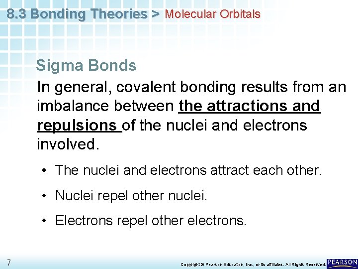 8. 3 Bonding Theories > Molecular Orbitals Sigma Bonds In general, covalent bonding results