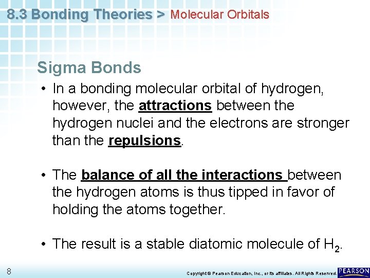 8. 3 Bonding Theories > Molecular Orbitals Sigma Bonds • In a bonding molecular