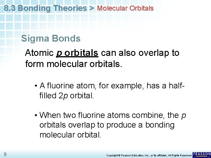 8. 3 Bonding Theories > Molecular Orbitals Sigma Bonds Atomic p orbitals can also