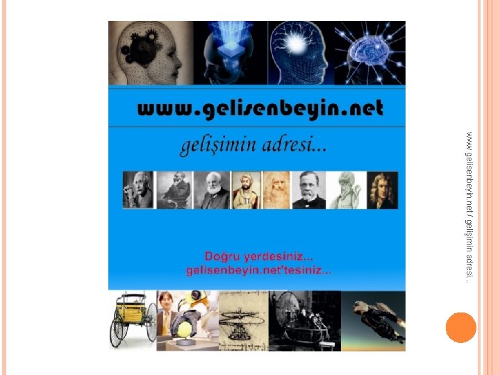 www. gelisenbeyin. net / gelişimin adresi. . . 