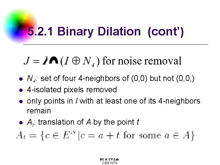 5. 2. 1 Binary Dilation (cont’) l l N 4: set of four 4