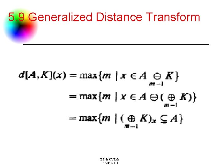5. 9 Generalized Distance Transform DC & CV Lab. CSIE NTU 