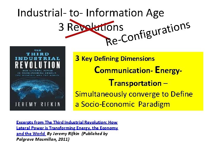 Industrial- to- Information Age s n 3 Revolutions o i t a r u