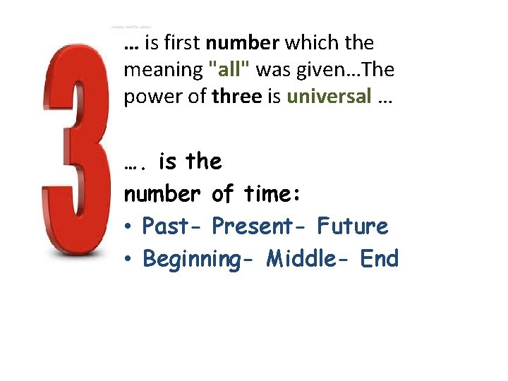 … is first number which the meaning "all" was given…The power of three is