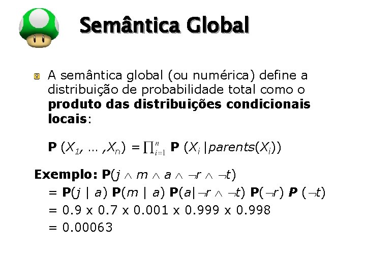 LOGO Semântica Global A semântica global (ou numérica) define a distribuição de probabilidade total