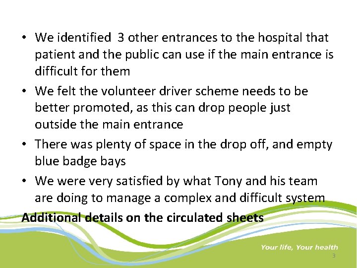  • We identified 3 other entrances to the hospital that patient and the