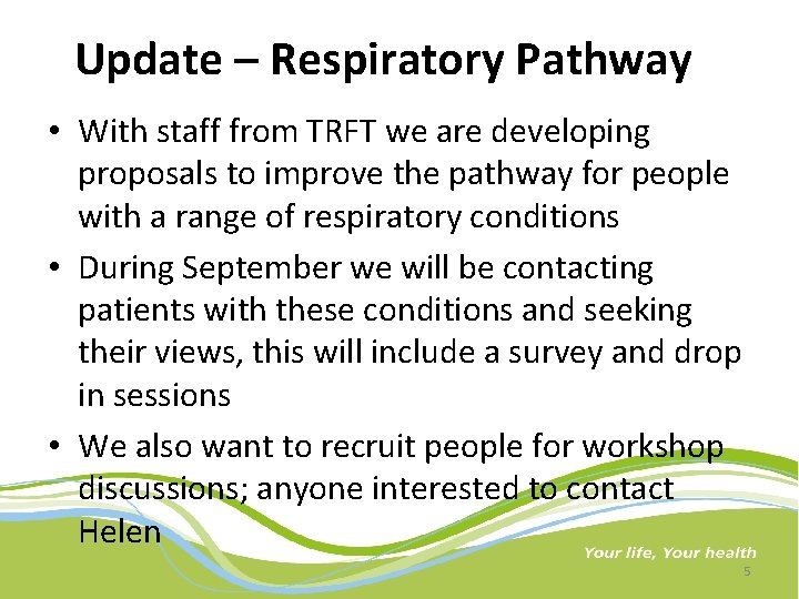 Update – Respiratory Pathway • With staff from TRFT we are developing proposals to