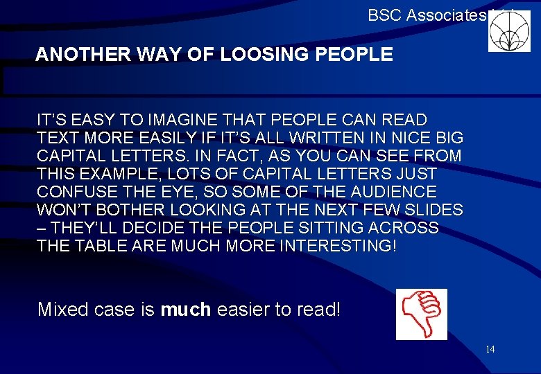 BSC Associates Ltd ANOTHER WAY OF LOOSING PEOPLE IT’S EASY TO IMAGINE THAT PEOPLE