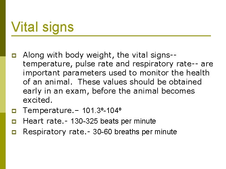 Vital signs p p Along with body weight, the vital signs-temperature, pulse rate and