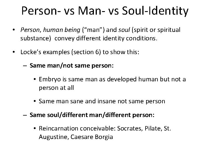 Person- vs Man- vs Soul-Identity • Person, human being (“man”) and soul (spirit or