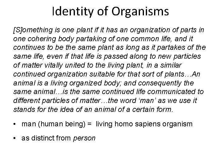 Identity of Organisms [S]omething is one plant if it has an organization of parts