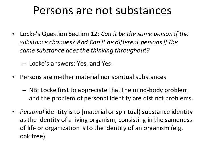 Persons are not substances • Locke’s Question Section 12: Can it be the same