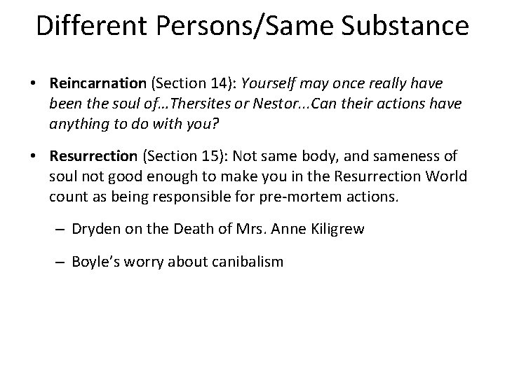 Different Persons/Same Substance • Reincarnation (Section 14): Yourself may once really have been the