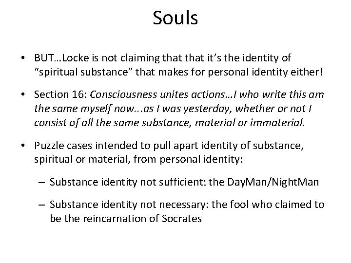 Souls • BUT…Locke is not claiming that it’s the identity of “spiritual substance” that