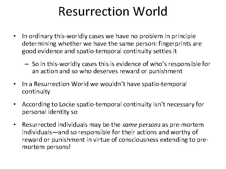 Resurrection World • In ordinary this-worldly cases we have no problem in principle determining
