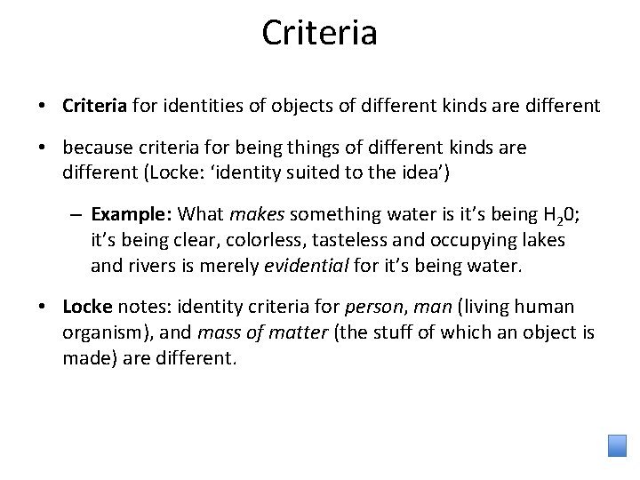 Criteria • Criteria for identities of objects of different kinds are different • because