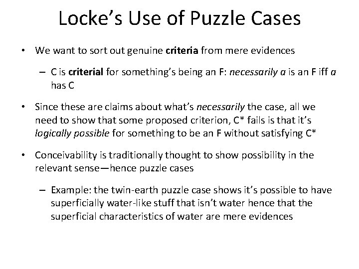 Locke’s Use of Puzzle Cases • We want to sort out genuine criteria from