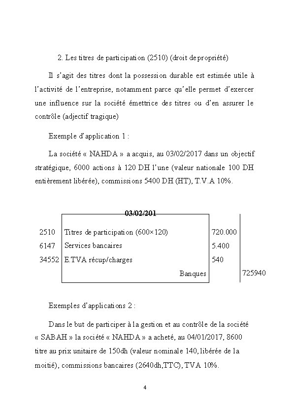 2. Les titres de participation (2510) (droit de propriété) Il s’agit des titres dont