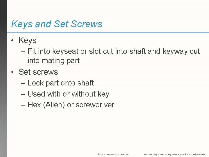 Keys and Set Screws • Keys – Fit into keyseat or slot cut into