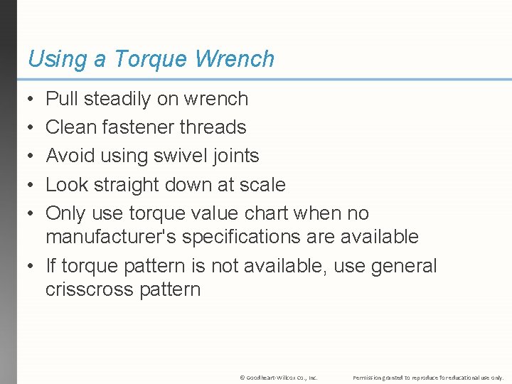 Using a Torque Wrench • • • Pull steadily on wrench Clean fastener threads