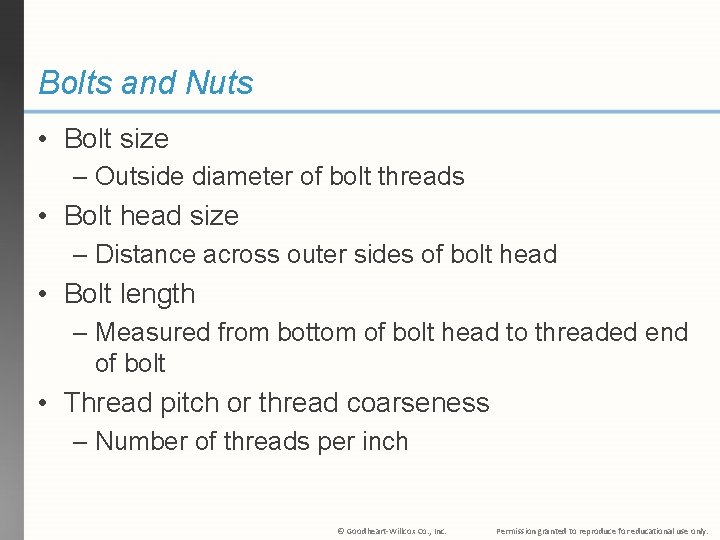 Bolts and Nuts • Bolt size – Outside diameter of bolt threads • Bolt