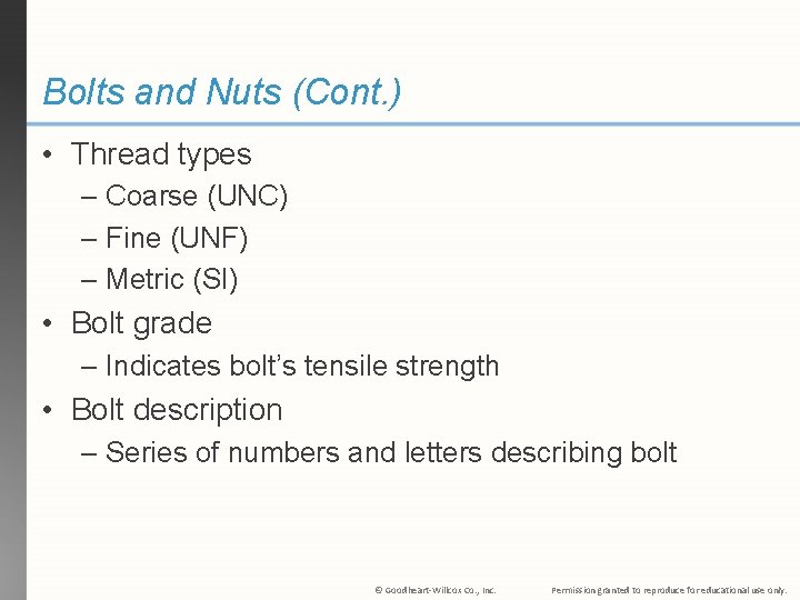 Bolts and Nuts (Cont. ) • Thread types – Coarse (UNC) – Fine (UNF)