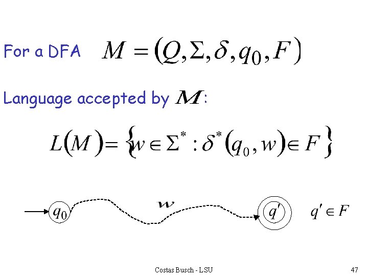 For a DFA Language accepted by : Costas Busch - LSU 47 