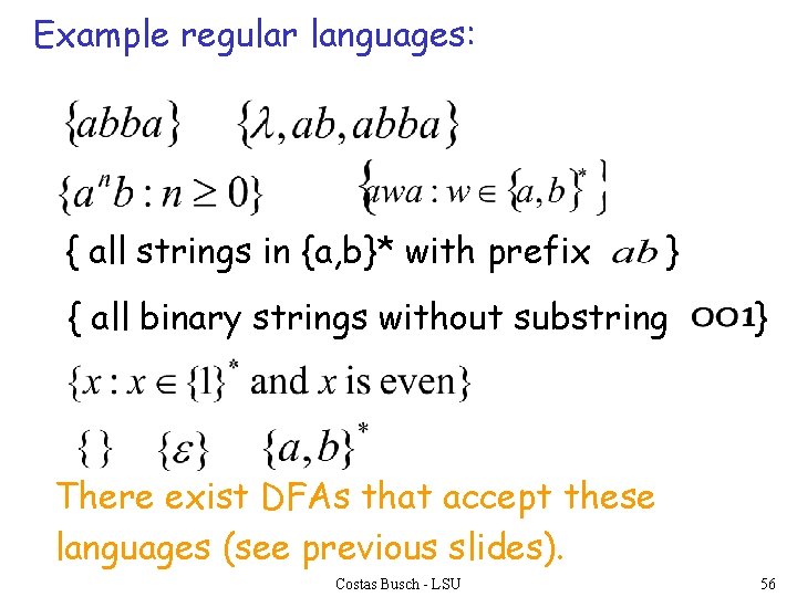 Example regular languages: { all strings in {a, b}* with prefix } { all