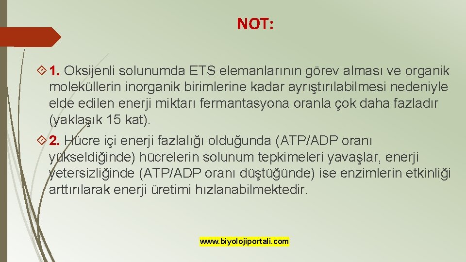 NOT: 1. Oksijenli solunumda ETS elemanlarının görev alması ve organik moleküllerin inorganik birimlerine kadar