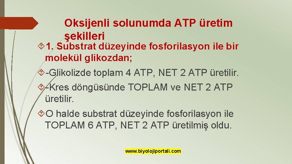 Oksijenli solunumda ATP üretim şekilleri 1. Substrat düzeyinde fosforilasyon ile bir molekül glikozdan; -Glikolizde