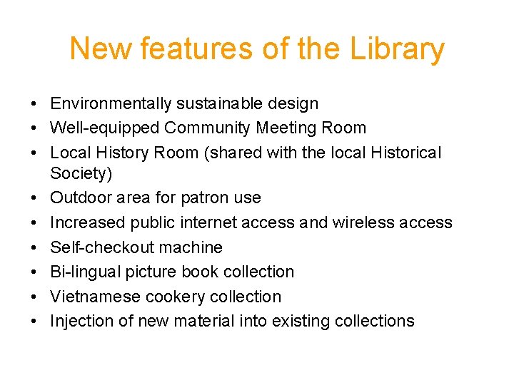 New features of the Library • Environmentally sustainable design • Well-equipped Community Meeting Room