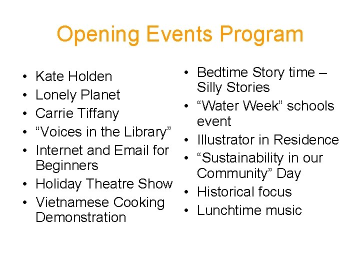 Opening Events Program • • • Kate Holden Lonely Planet Carrie Tiffany “Voices in